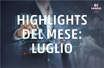 Camozzi Group - Highlights di Luglio